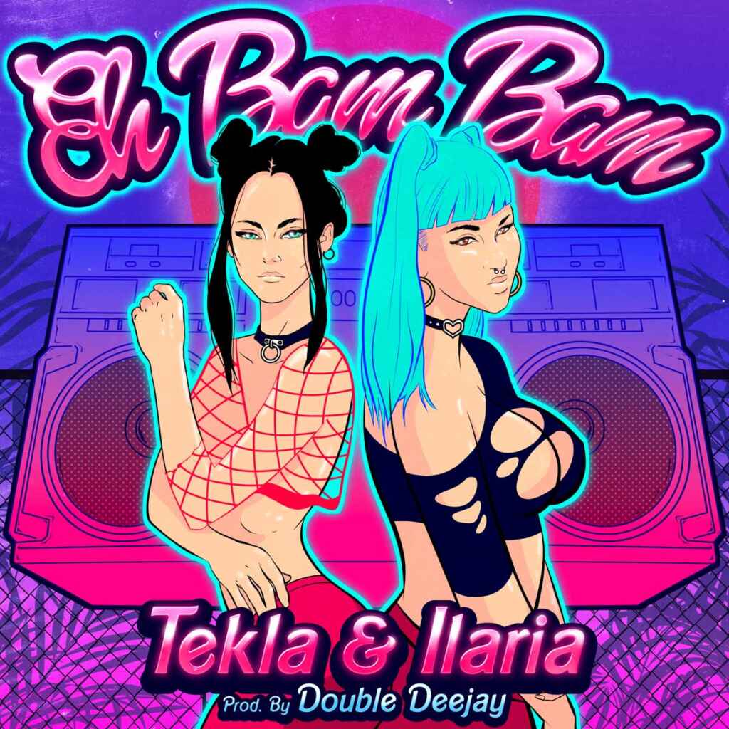 “Eh Bam Bam” è il nuovo singolo di Tekla, Ilaria & Double Deejay