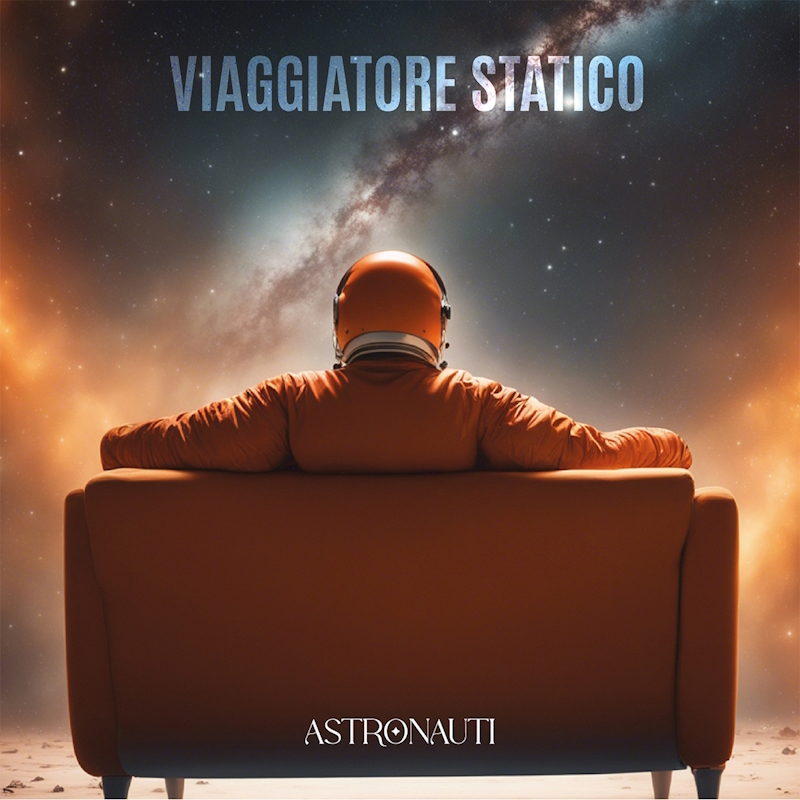 “Viaggiatore statico” è il nuovo singolo degli Astronauti