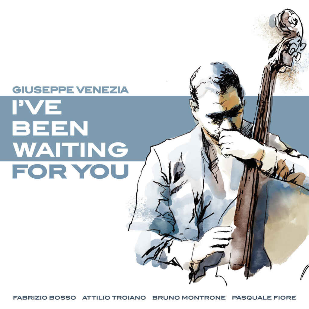 GleAM Records è orgogliosa di annunciare l’uscita di I’ve Been Waiting For You, il nuovo album del bassista lucano Giuseppe Venezia