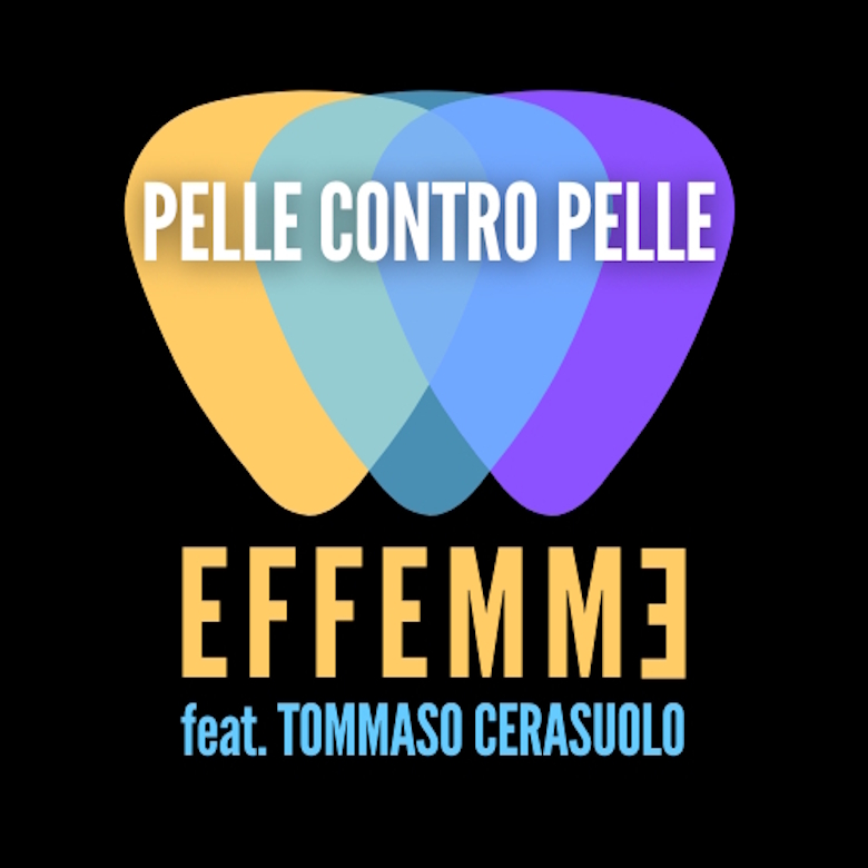 “Pelle contro pelle” è il nuovo singolo di Effemme feat. Tommaso Ceraruolo